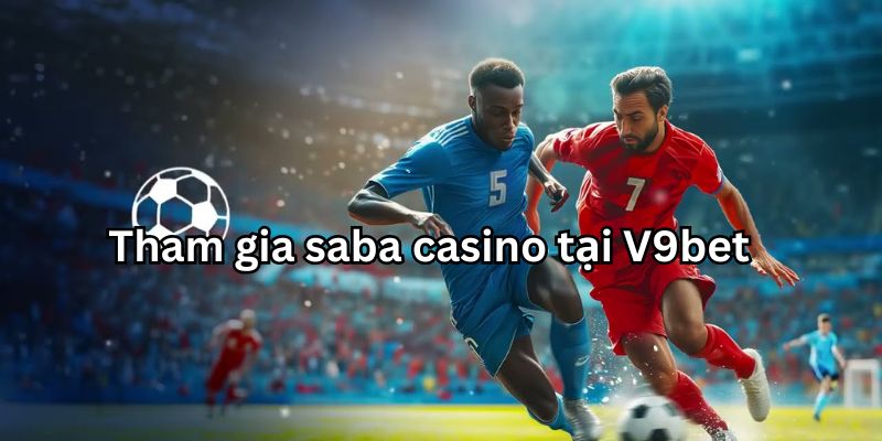 Giao diện sảnh cược saba casino