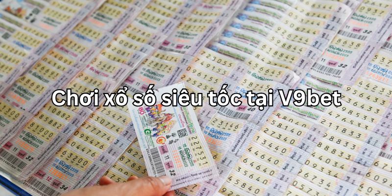 Chơi xổ số siêu tốc tại V9bet