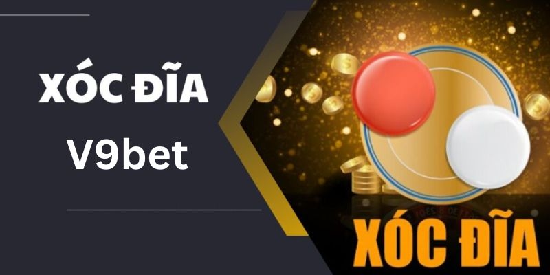 Xóc đĩa online V9bet - Đặt cược đơn giản kiếm tiền liền tay