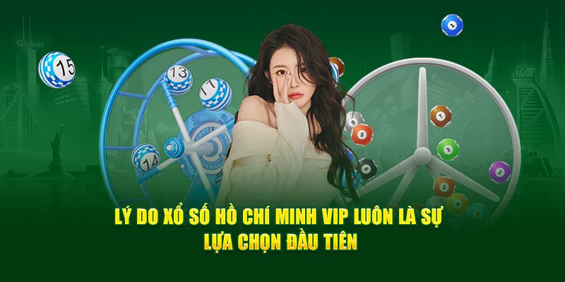 Xổ số Hồ Chí Minh vip online tiện lợi 